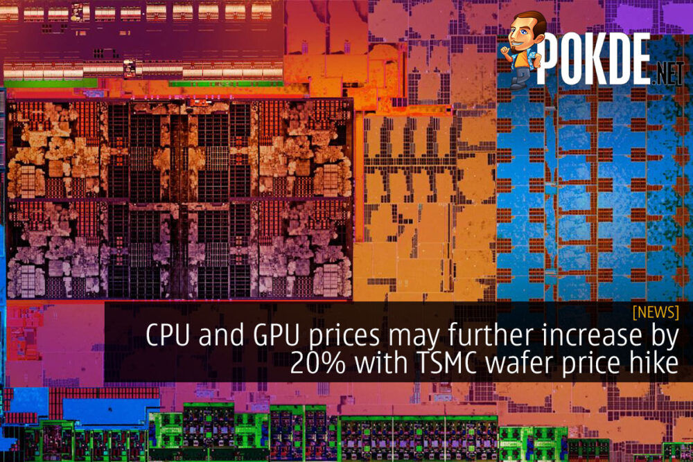 CPU and GPU prices may further increase by 20% with TSMC wafer price hike 29
