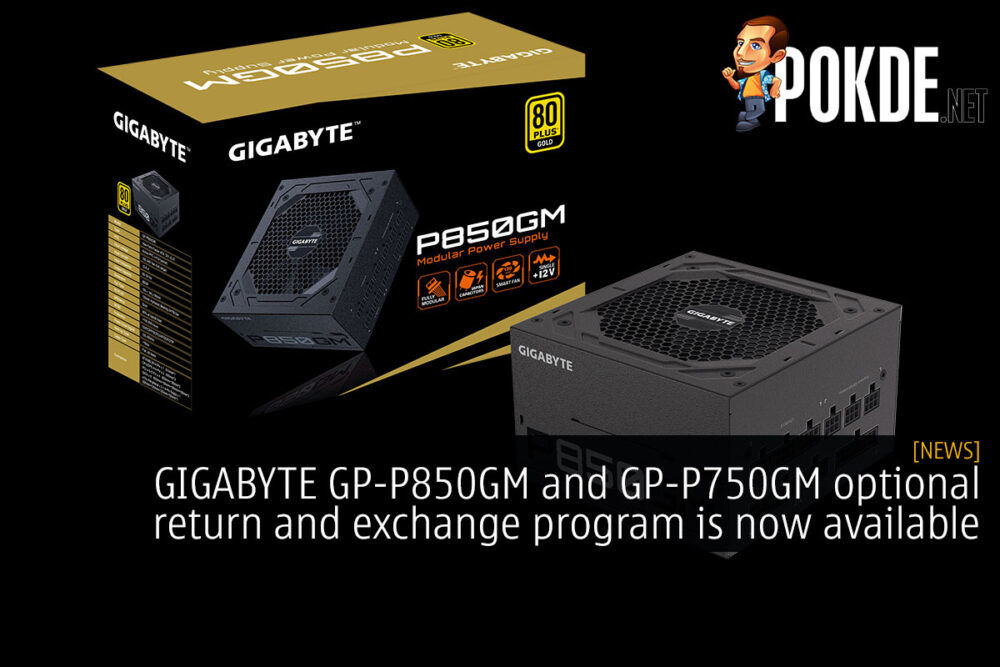 GIGABYTE GP-P850GM and GP-P750GM optional return and exchange program is now available 22