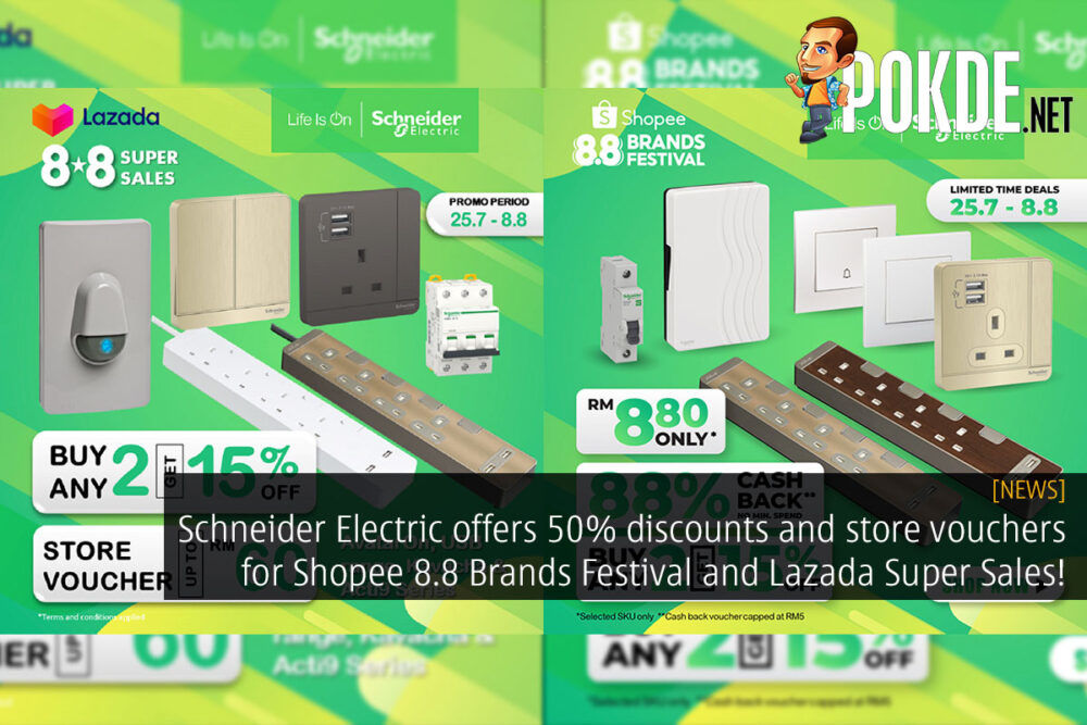 Schneider Electric offers 50% discounts and store vouchers for Shopee 8.8 Brands Festival and Lazada Super Sales! 26