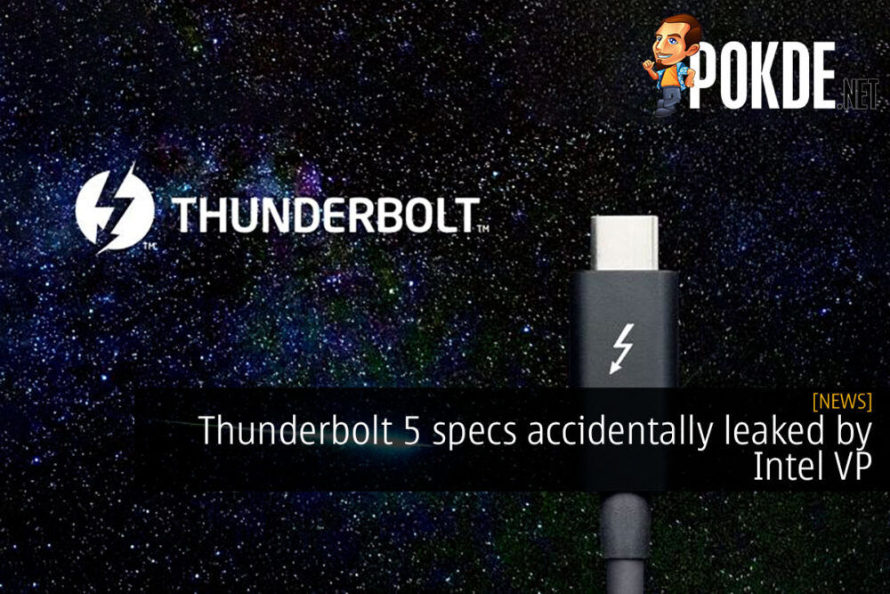 Thunderbolt 5 specs accidentally leaked by Intel VP 23