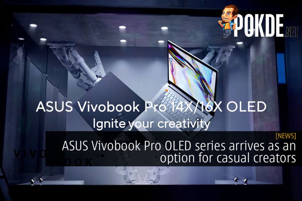 ASUS Vivobook Pro OLED series arrives as an option for casual creators 29