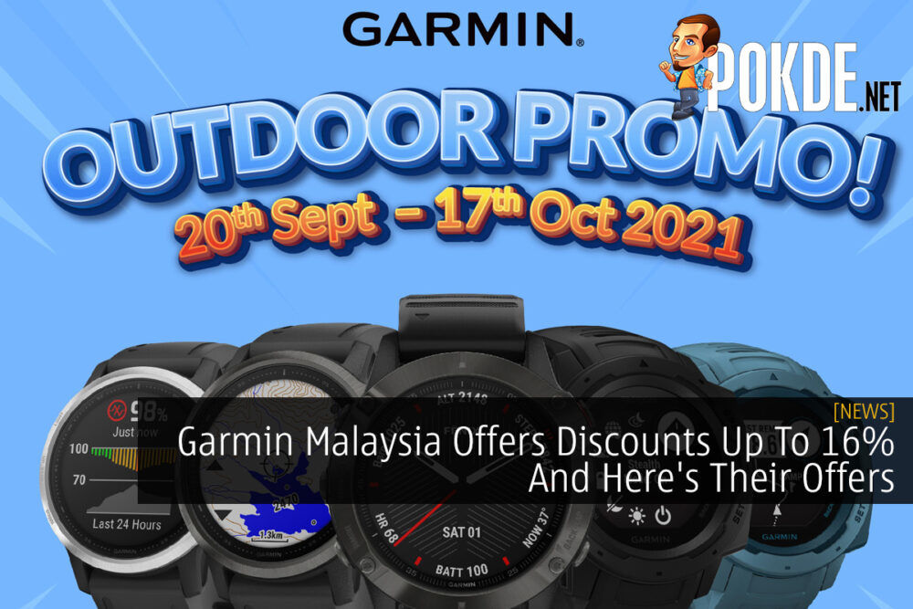 Garmin Malaysia Offers Discounts Up To 16% And Here's Their Offers 29