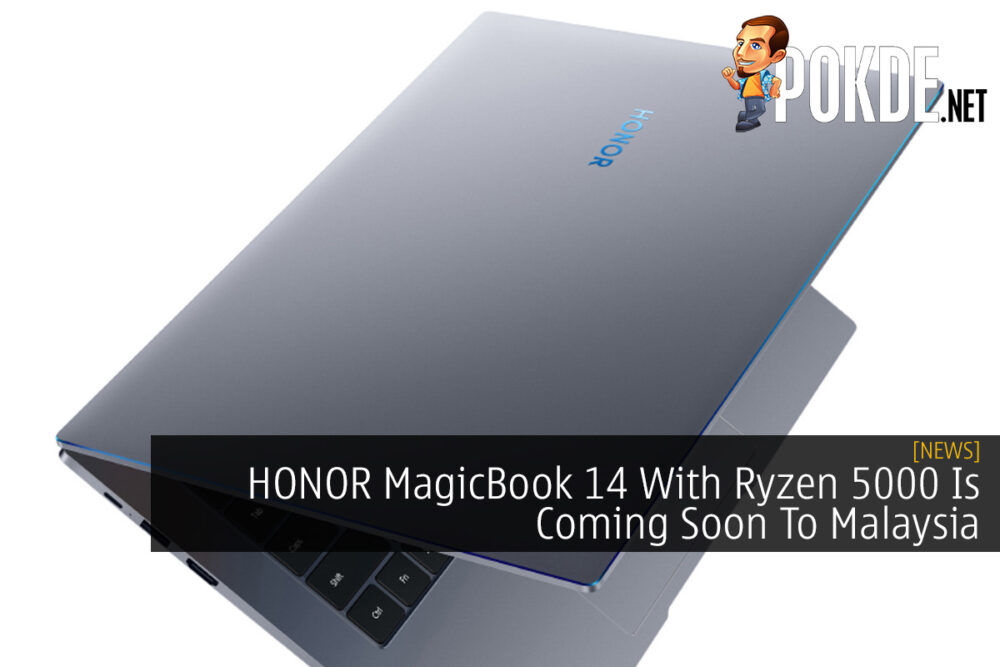 HONOR MagicBook 14 With Ryzen 5000 Is Coming Soon To Malaysia 20