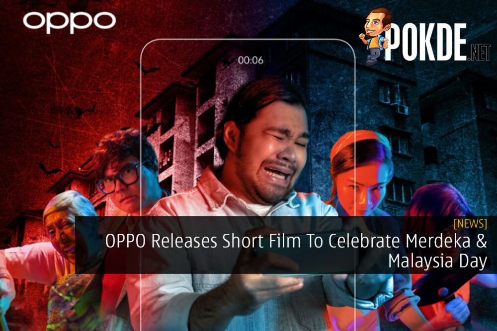 OPPO Releases Short Film To Celebrate Merdeka & Malaysia Day 24