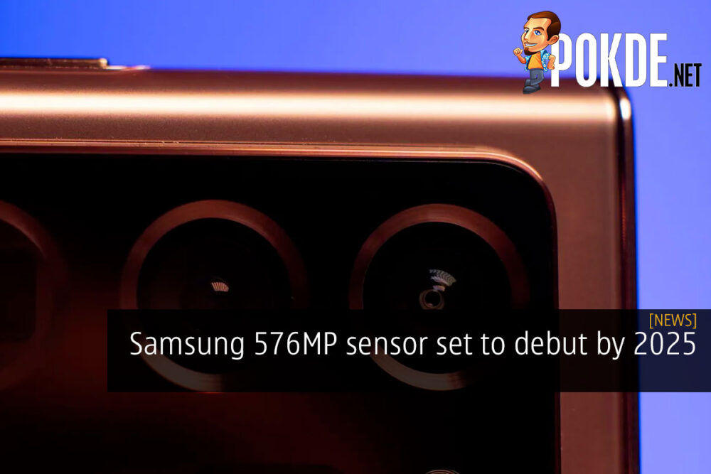 Samsung 576MP sensor set to debut by 2025 26
