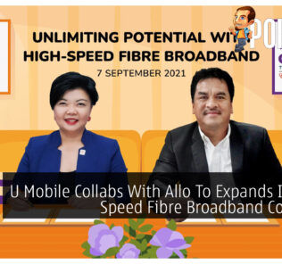 U Mobile Collabs With Allo To Expands Its High Speed Fibre Broadband Coverage 29