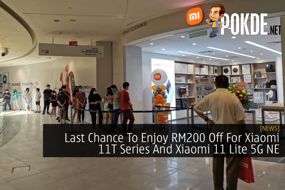 Last Chance To Enjoy RM200 Off For Xiaomi 11T Series And Xiaomi 11 Lite 5G NE 30