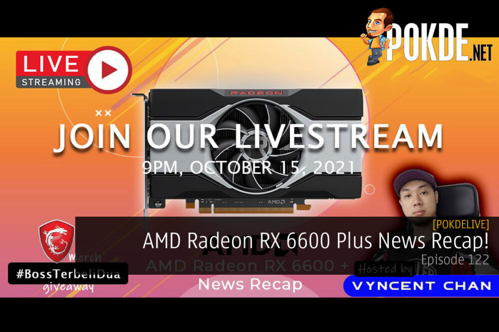 PokdeLIVE 122 — AMD Radeon RX 6600 Plus News Recap! 22