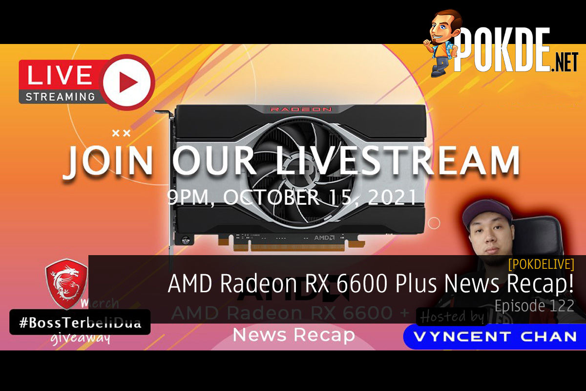 PokdeLIVE 122 — AMD Radeon RX 6600 Plus News Recap! 24