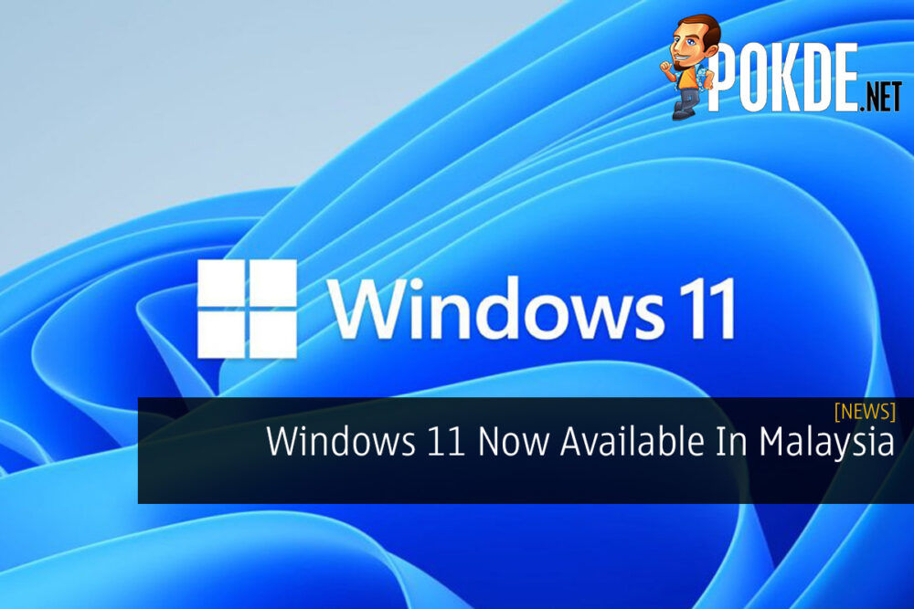 Windows 11 Now Available In Malaysia 23