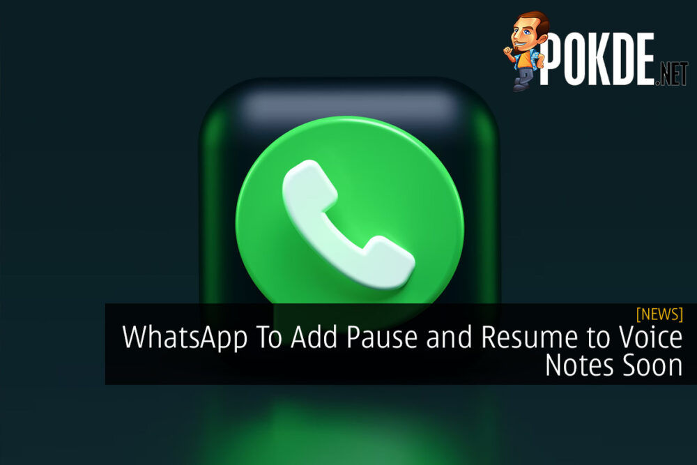 WhatsApp To Add Pause and Resume to Voice Notes Soon