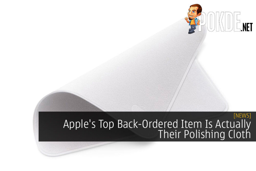 Apple's Top Back-Ordered Item Is Actually Their Polishing Cloth 26