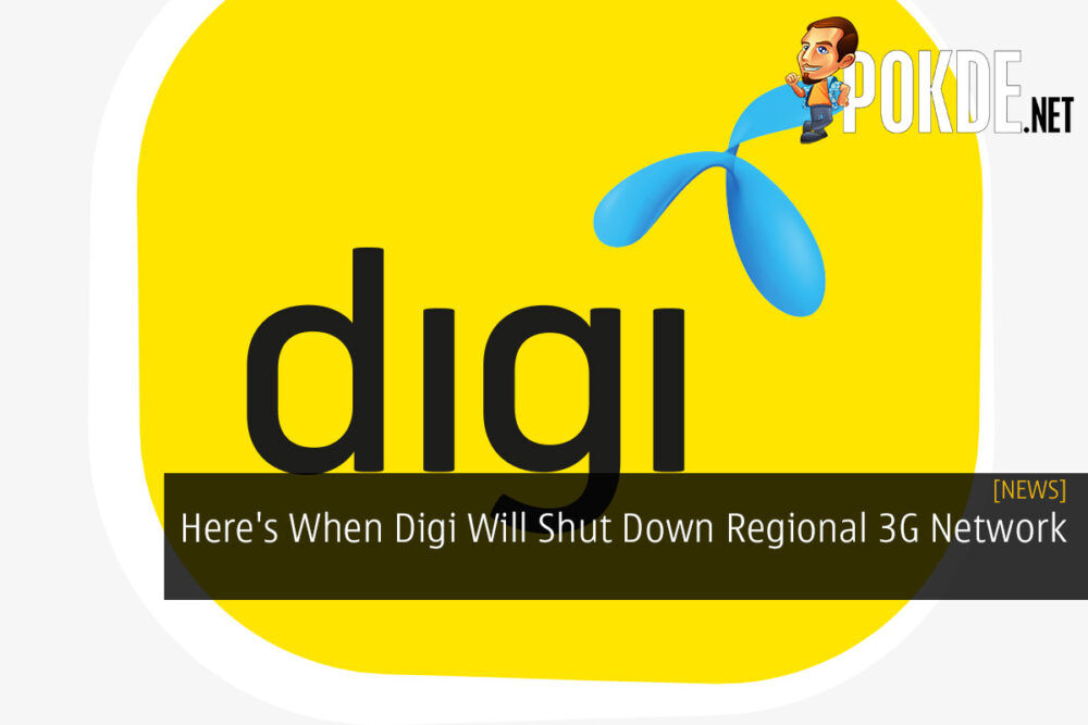 Here's When Digi Will Shut Down Regional 3G Network 23