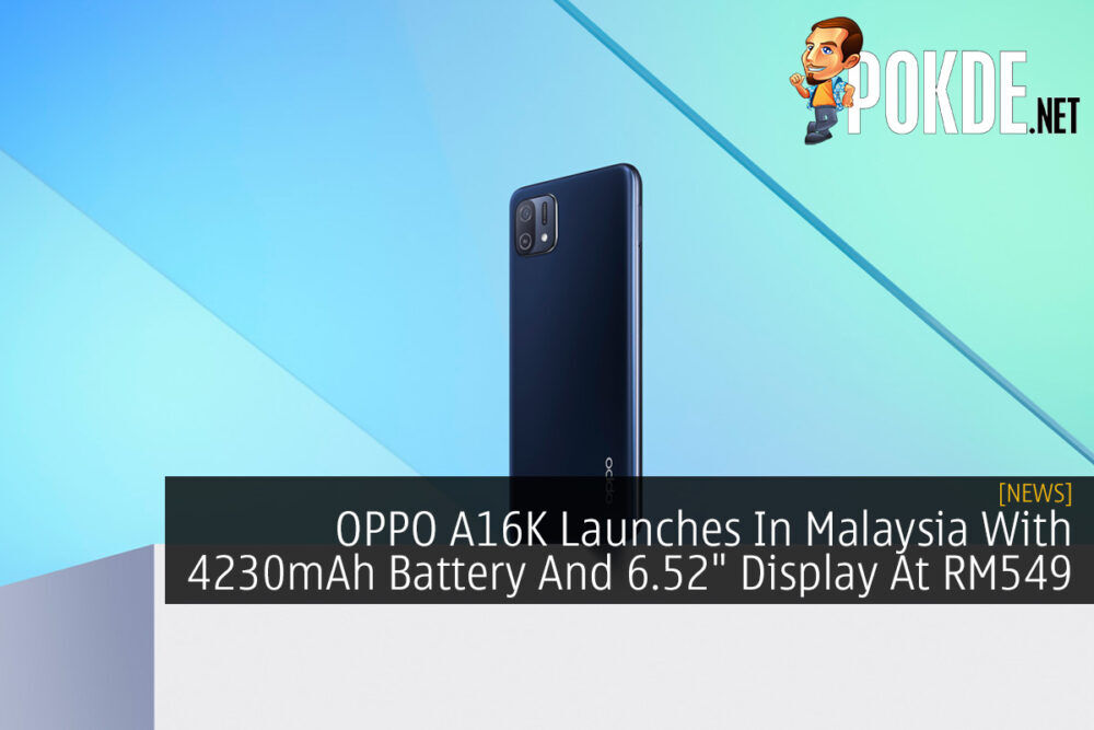 OPPO A16K Launches In Malaysia With 4230mAh Battery And 6.52" Display At RM549 22