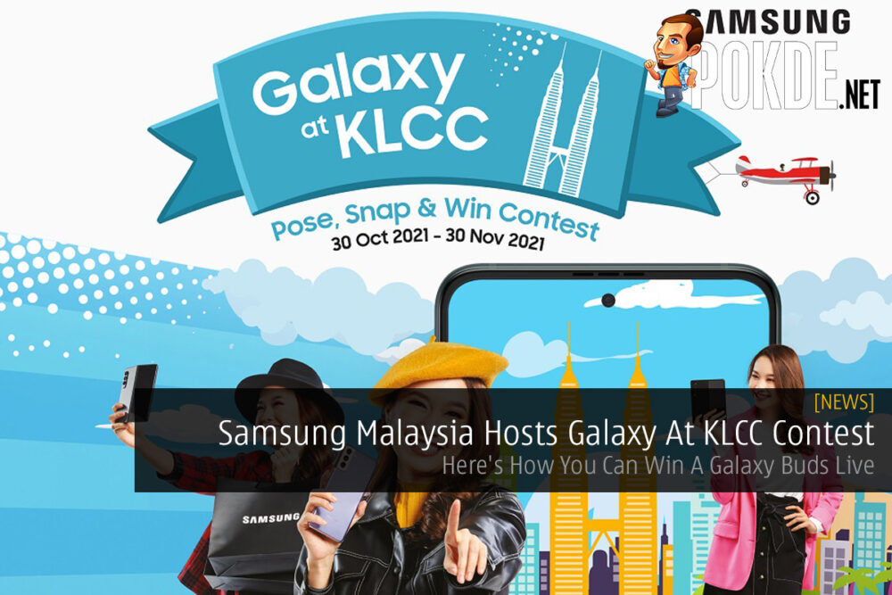 Samsung Malaysia Hosts Galaxy At KLCC Contest — Here's How You Can Win A Galaxy Buds Live 30