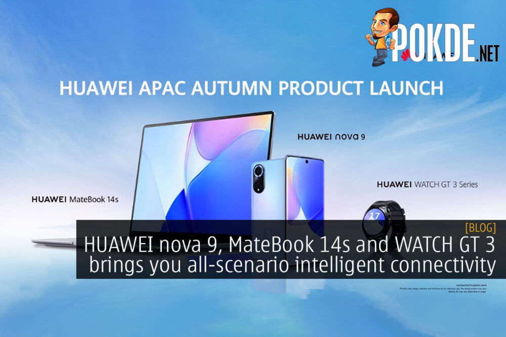 HUAWEI nova 9, MateBook 14s and WATCH GT 3 brings you all-scenario intelligent connectivity 27