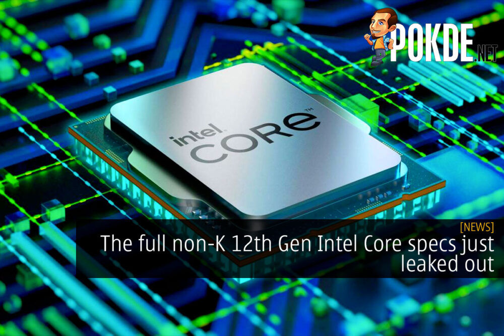 The full non-K 12th Gen Intel Core specs just leaked out 26