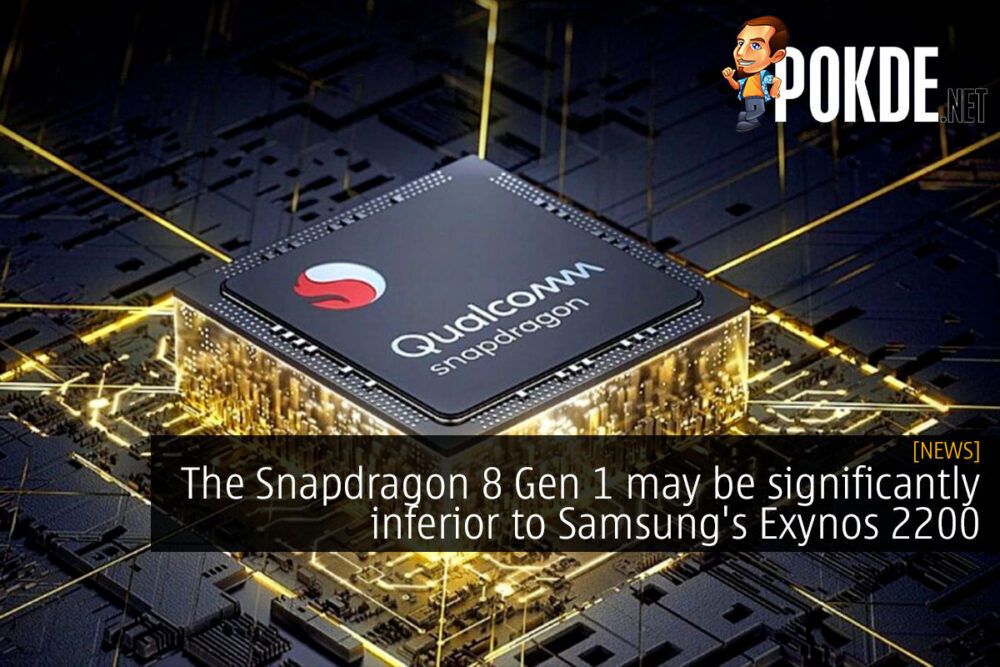 The Snapdragon 8 Gen 1 may be significantly inferior to Samsung's Exynos 2200 30