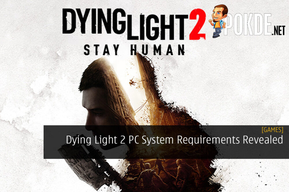 Dying Light 2 PC System Requirements Revealed 27