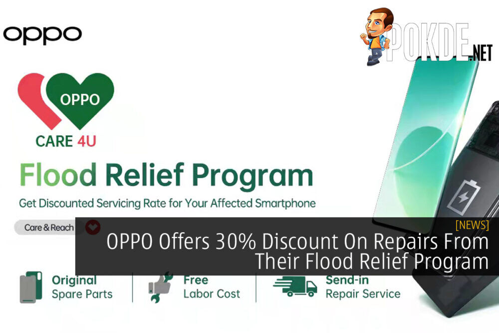 OPPO Offers 30% Discount On Repairs From Their Flood Relief Program 26