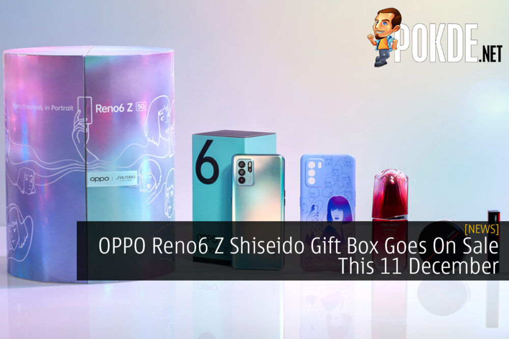 OPPO Reno6 Z Shiseido Gift Box Goes On Sale This 11 December 29