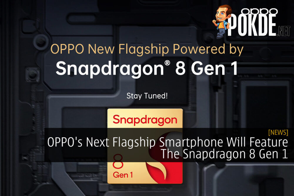 OPPO's Next Flagship Smartphone Will Feature The Snapdragon 8 Gen 1 30