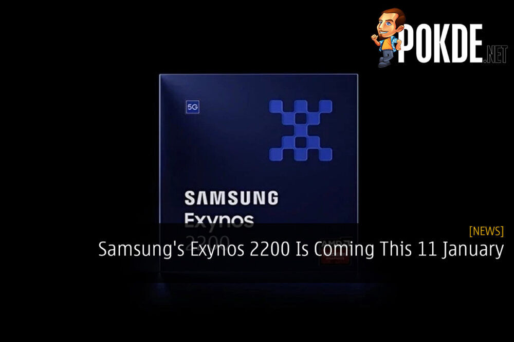 Samsung's Exynos 2200 Is Coming This 11 January 29