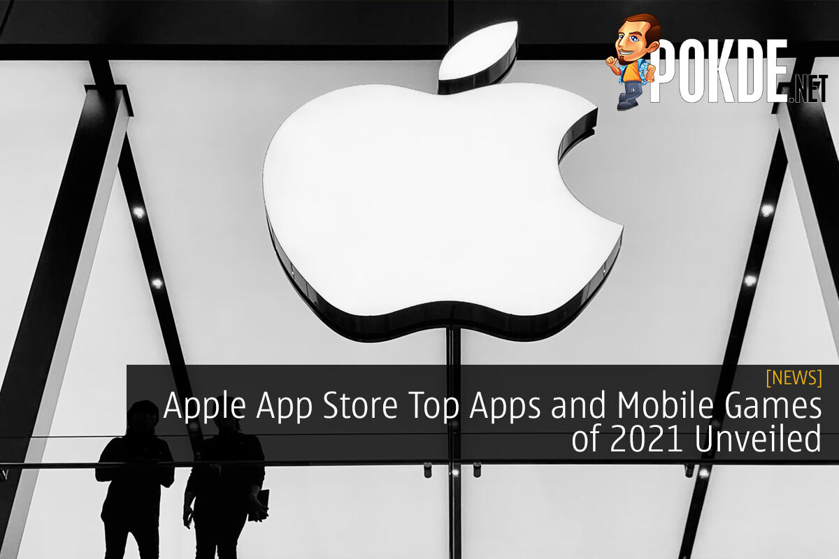 Apple App Store Top Apps And Mobile Games Of 2021 Unveiled – Pokde.Net