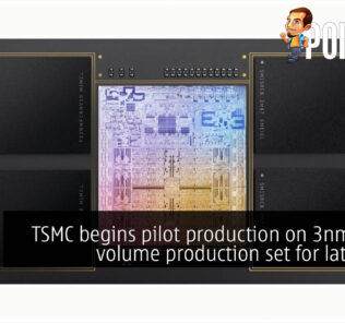 TSMC begins pilot production on 3nm node, volume production set for late 2022 33