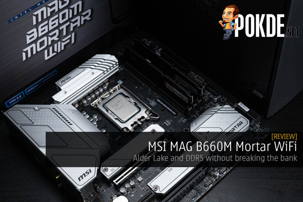 MSI MAG B660M Mortar WiFi Review — Alder Lake and DDR5 without breaking the bank 28