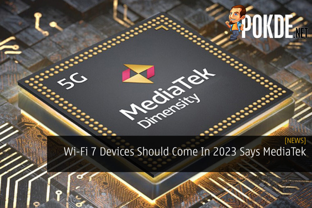 Wi-Fi 7 Devices Should Come In 2023 Says MediaTek 26