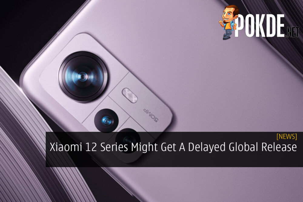 Xiaomi 12 Series Might Get A Delayed Global Release 31