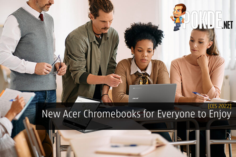 [CES 2022] New Acer Chromebooks for Everyone to Enjoy