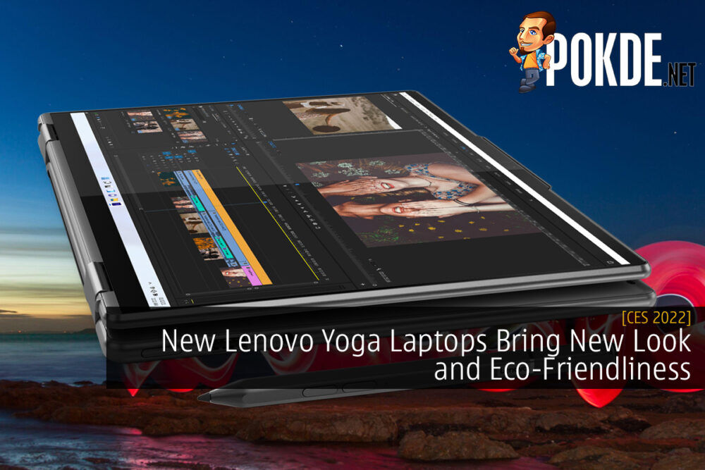 [CES 2022] New Lenovo Yoga Laptops Bring New Look and Eco-Friendliness