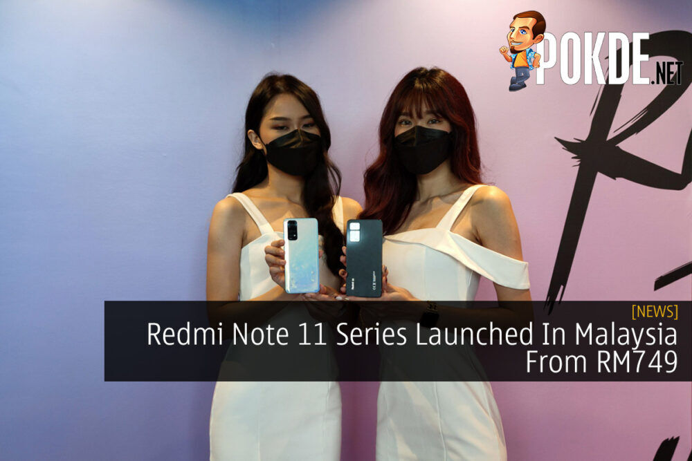 Redmi Note 11 Series Launched In Malaysia From RM749 28