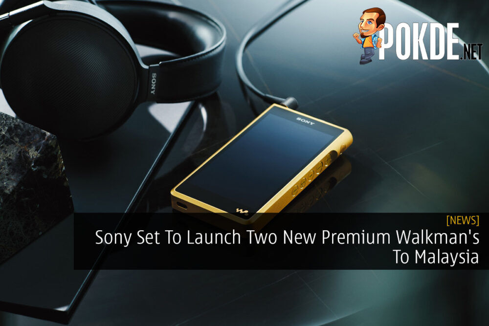 Sony Set To Launch Two New Premium Walkman's To Malaysia 29