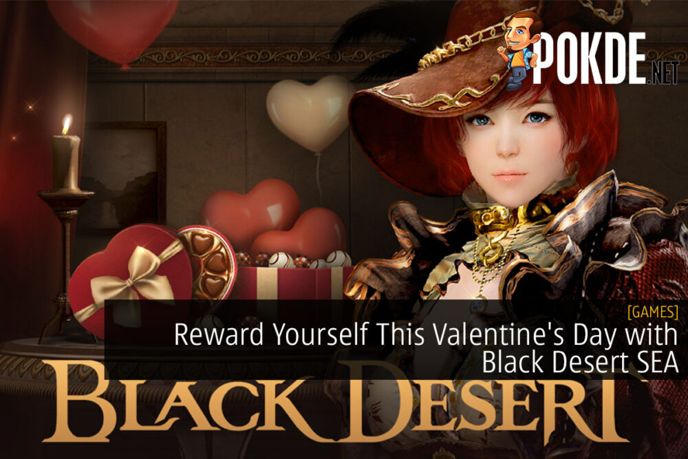 Reward Yourself This Valentine's Day with Black Desert SEA