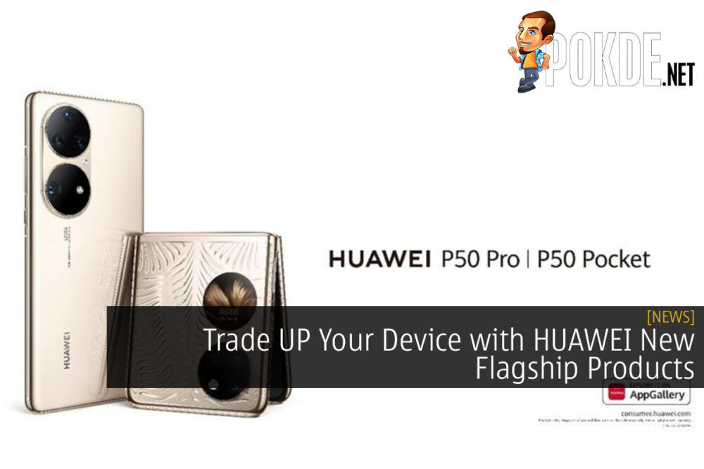 Trade UP Your Device with HUAWEI New Flagship Products 26