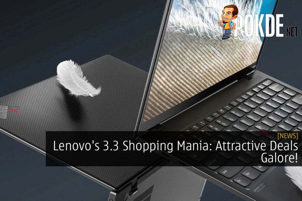 Lenovo's 3.3 Shopping Mania: Attractive Deals Galore! 30