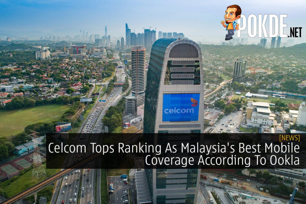 Celcom Tops Ranking As Malaysia's Best Mobile Coverage According To Ookla 30