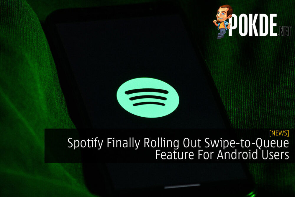 Spotify Finally Rolling Out Swipe-to-Queue Feature For Android Users 27
