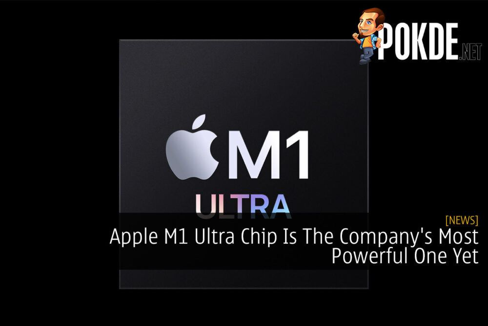 Apple M1 Ultra Chip Is The Company's Most Powerful One Yet