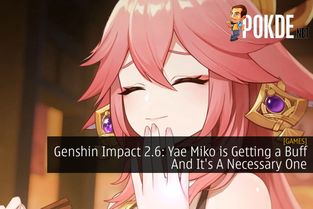 Genshin Impact 2.6: Yae Miko is Getting a Buff And It's A Necessary One