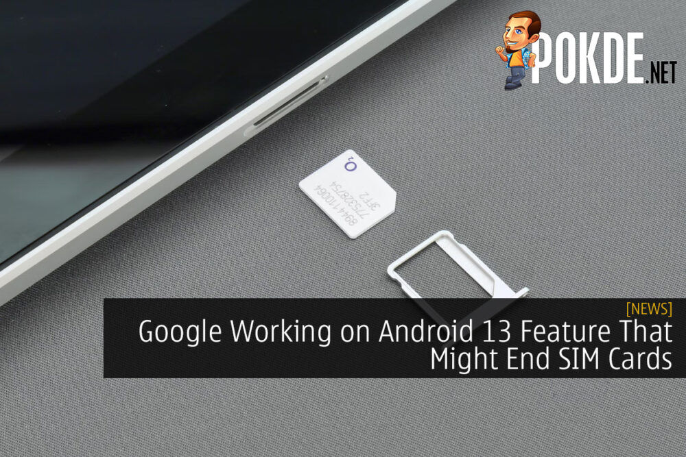 Google Working on Android 13 Feature That Might End SIM Cards