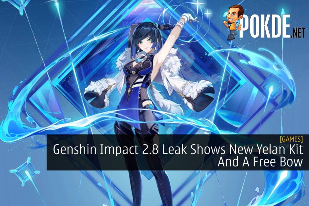 Genshin Impact 2.8 Leak Shows New Yelan Kit And A Free Bow