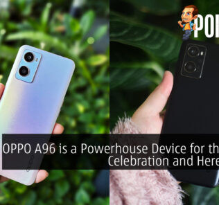 OPPO A96 is a Powerhouse Device for this Raya Celebration and Here's Why