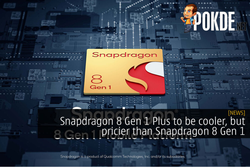 snapdragon 8 gen 1 plus cooler pricier cover