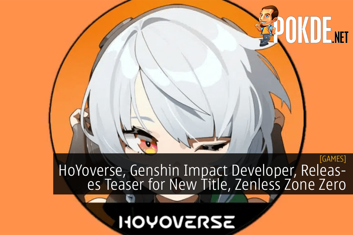 HoYoverse, Genshin Impact Developer, Releases Teaser For New Title, Zenless  Zone Zero – Pokde.Net