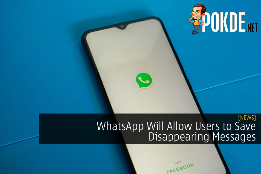 WhatsApp Will Allow Users to Save Disappearing Messages