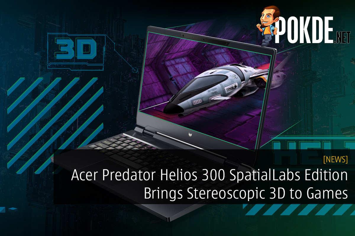 Acer Predator Helios 300 SpatialLabs Edition Brings Stereoscopic 3D To  Games – Pokde.Net